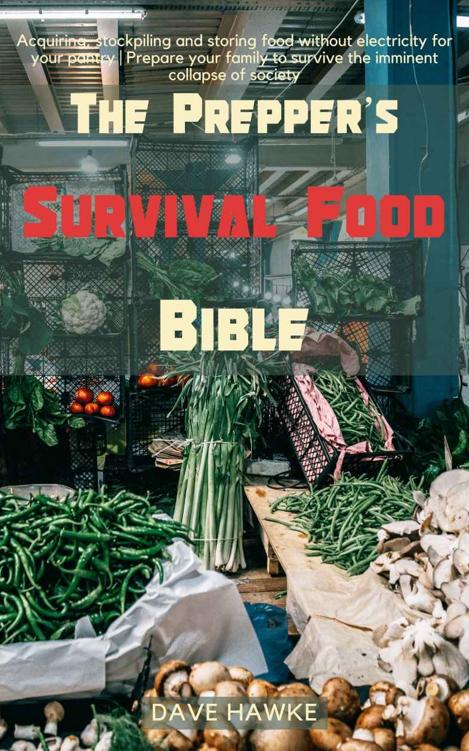 Survival Foods for Self-Sufficiency: The Prepper's Pantry To Stockpile Food For 5 Years In Case Of Natural Disasters, And Without Electricity Or The Grocery Store