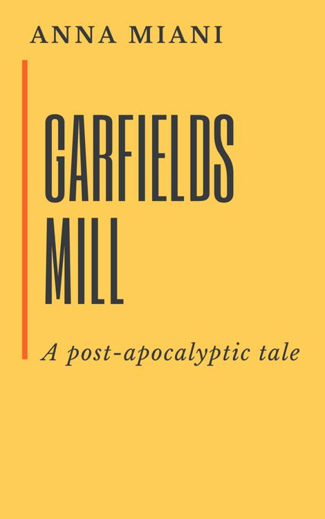 Garfields Mill: A Post-Apocalyptic Tale