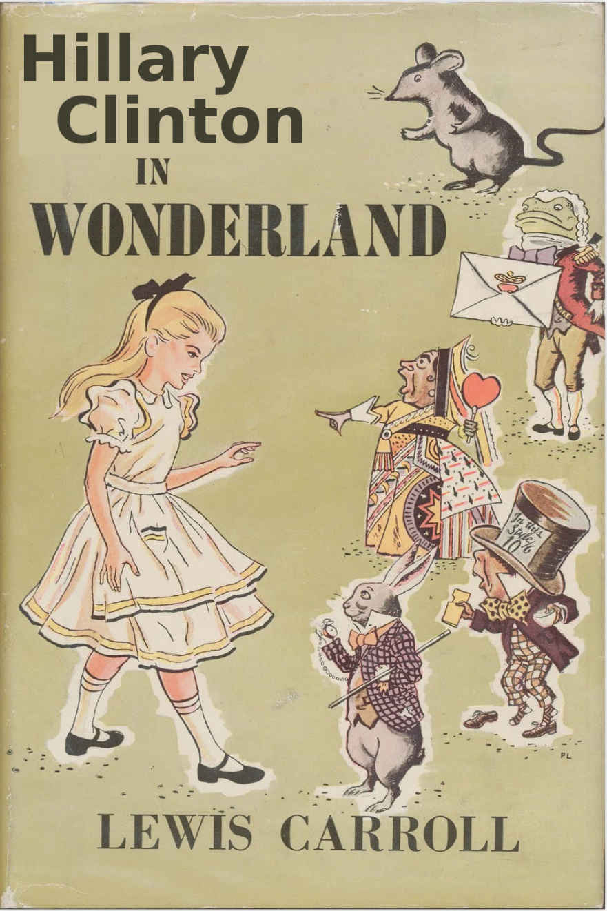 Hillary Clinton in Wonderland: Includes Quotes from the Campaign Trail
