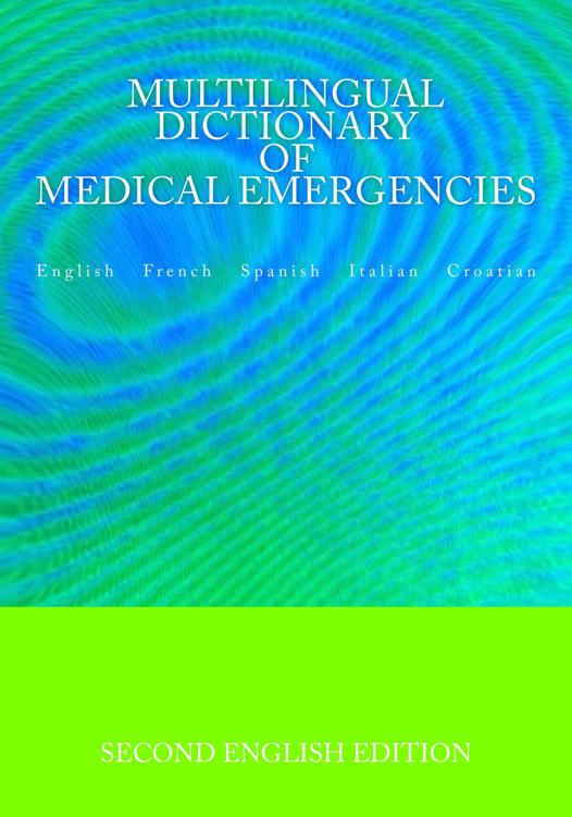 Multilingual Dictionary of Medical Emergencies: English French Spanish Italian Croatian