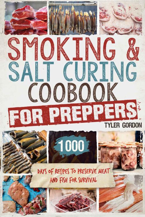 Smoking & Salt Curing Cookbook for Preppers: 1000 Days of Recipes to Preserve Meat and Fish for Survival