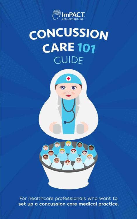Concussion Care 101 Guide: For healthcare professionals who want to set up a concussion care medical practice
