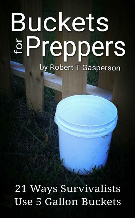 Buckets for Preppers: 21 Ways Survivalists Use 5 Gallon Buckets