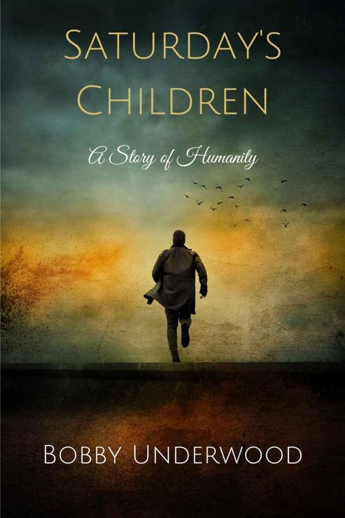 Saturday's Children: A Story of Humanity