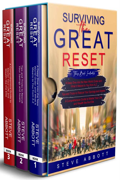 Surviving the Great Reset: 3 in 1- A Deep Dive into the New World Order+Tips and Tricks to Rescue Your Savings+A Comprehensive Guide to Master Your Life and Wealth like the Elite