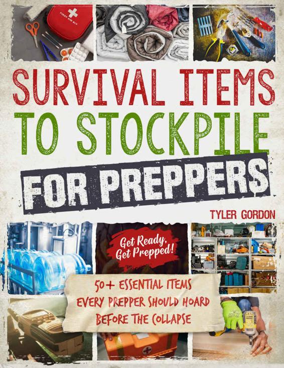 Survival Items to Stockpile for Preppers: 50+ Essential Items Every Prepper Should Hoard Before the Collapse