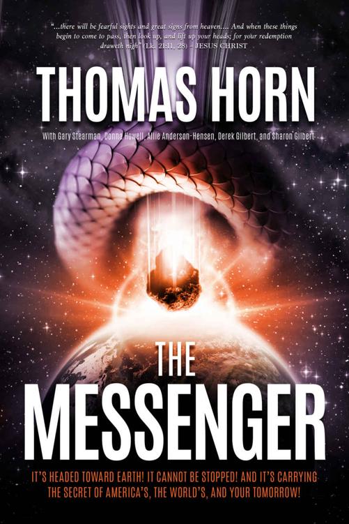 The Messenger: It’s Headed Towards Earth! It Cannot be Stopped! And it’s Carrying the Secret of America’s, the Word’s, and your Tomorrow!
