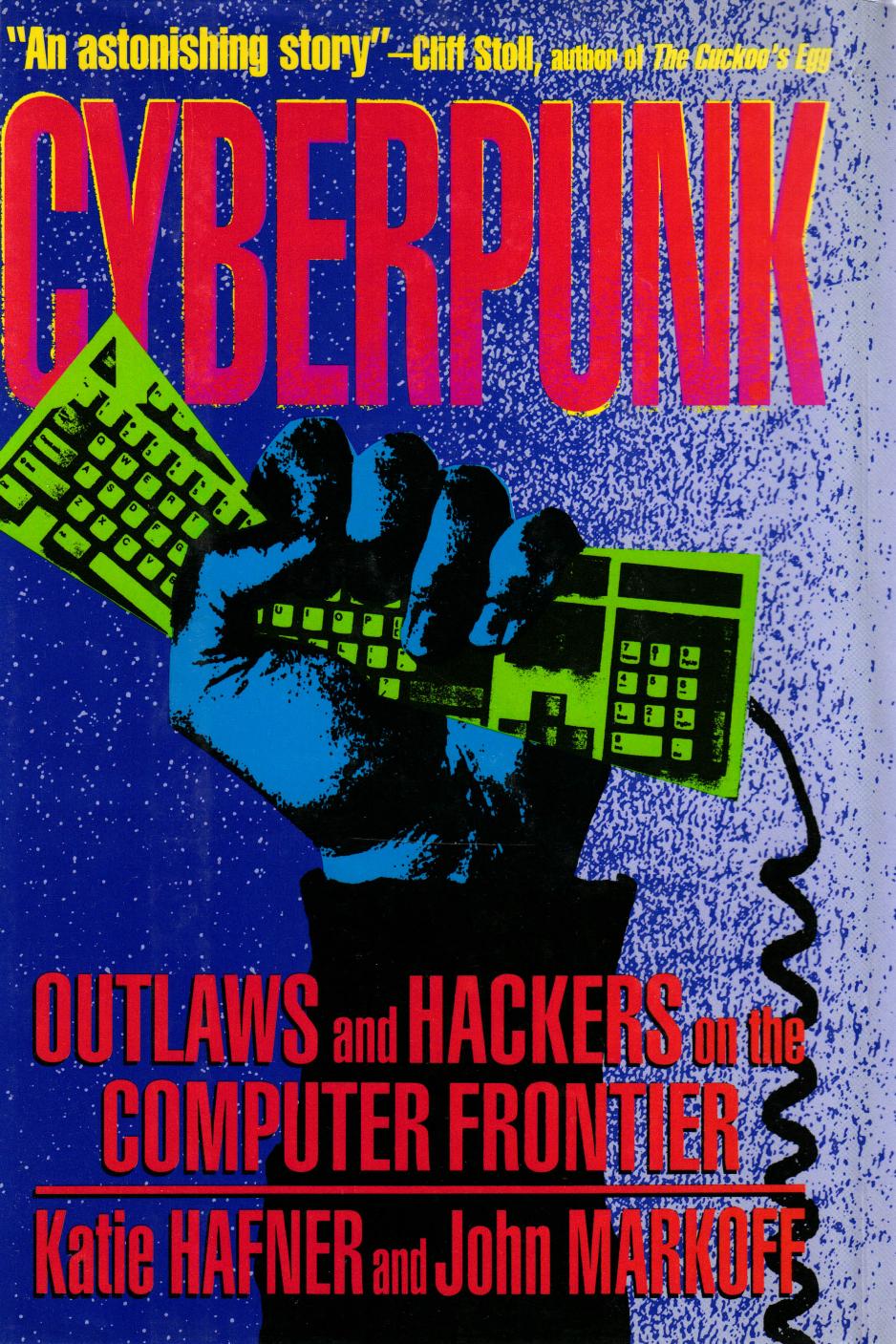 Cyberpunk. Outlaws and Hackers on the Computer Frontier (Katie Hafner, John Markoff) (Z-Library)