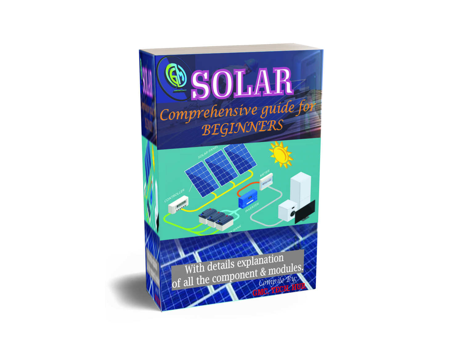 SOLAR COMPREHENSIVE GUIDE FOR BEGINNERS: PV TRAINING GUIDES