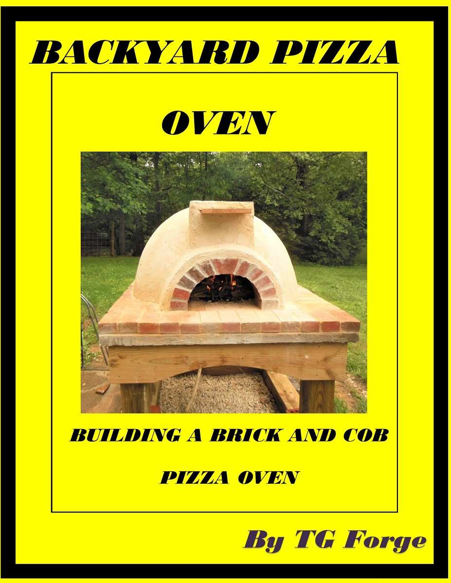BACKYARD PIZZA OVEN: BUILDING A BRICK AND COB PIZZA OVEN