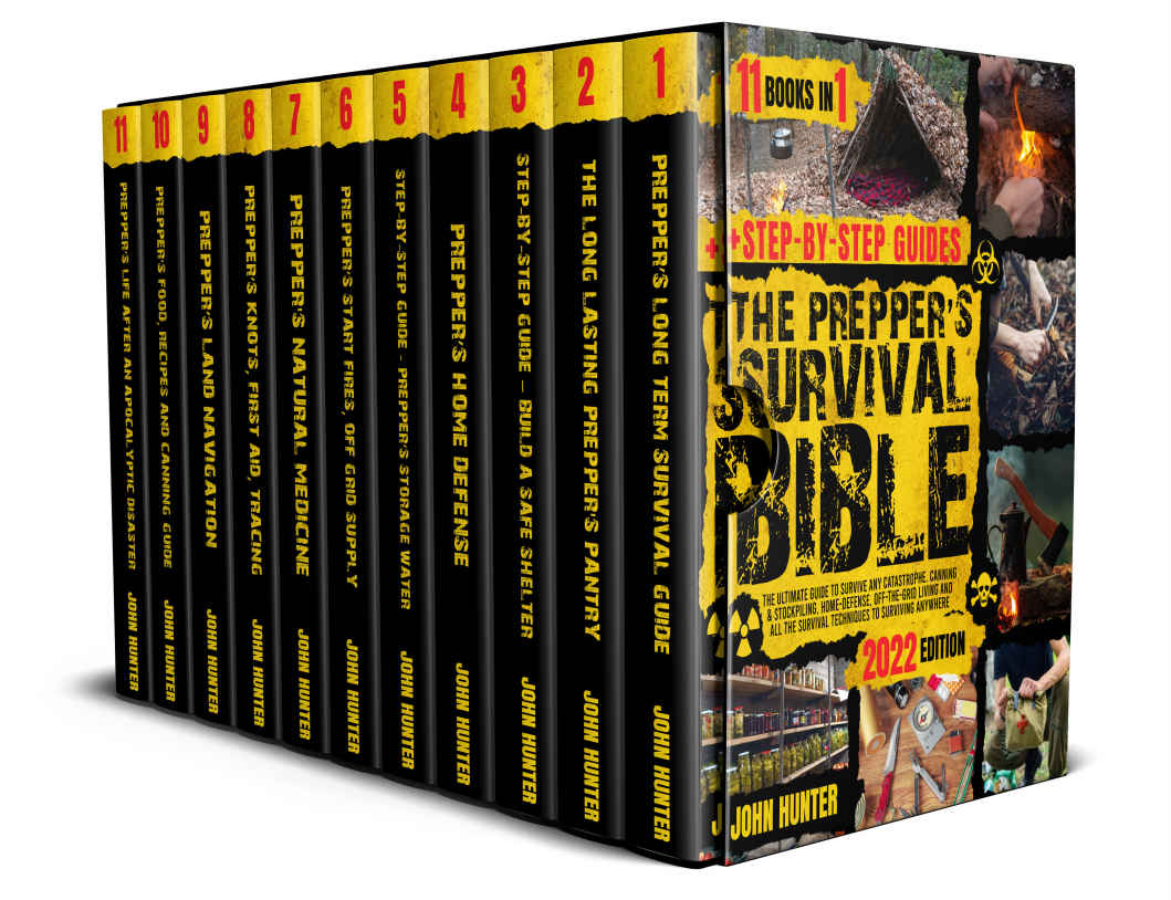 The Prepper's Survival Bible: The Ultimate Guide to Survive Any Catastrophe. Canning & Stockpiling, Home-Defense, Off-the-Grid living and All the Survival Techniques to Surviving Anywhere
