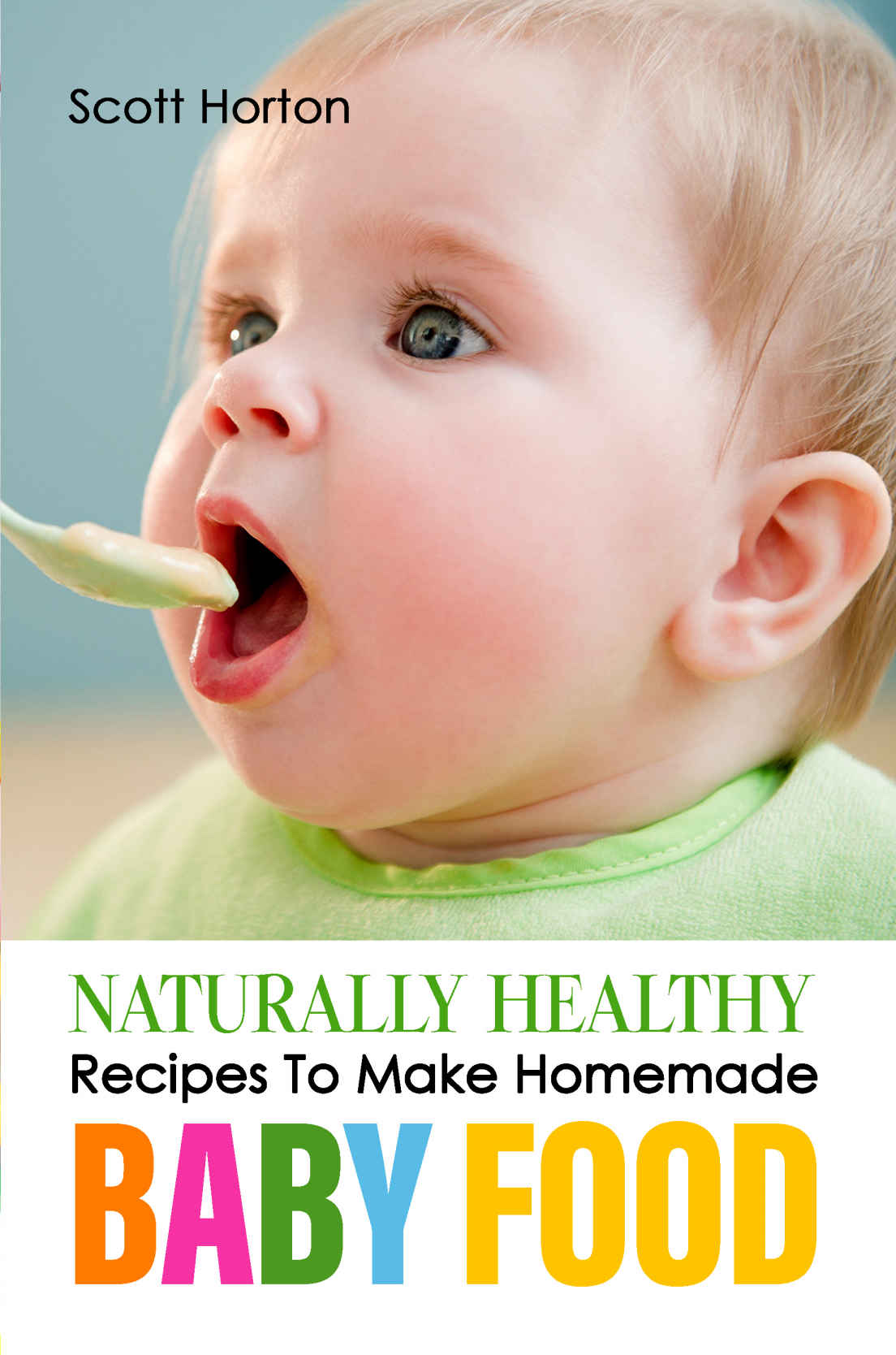 Naturally Healthy Recipes To Make Homemade Baby Food