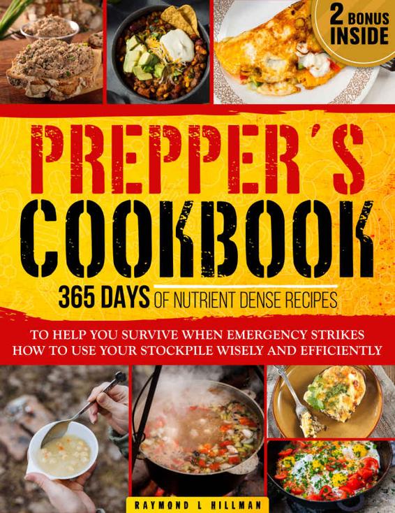 The Prepper's Cookbook: Focus on Optimal Survival. Don’t Waste Precious Time with Hundreds of Recipes. Get the Essential Knowledge to Use Your Stockpile Wisely When Emergency Strikes