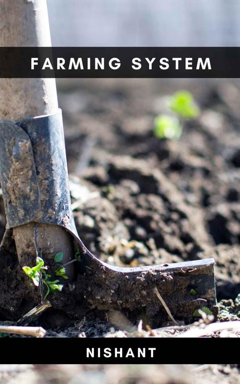 Farming System – Approach, Modern Concepts in Agriculture, Farming Systems Components and Crop Production
