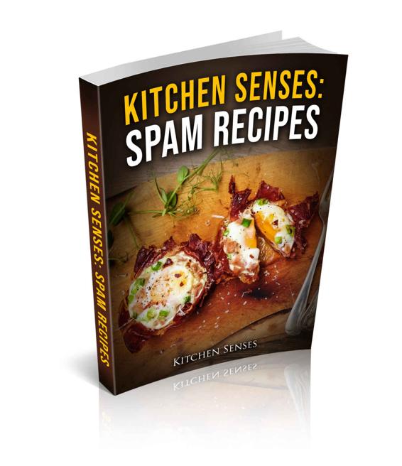 Kitchen Senses: Spam Recipes: Enjoy An Awesome Canned Food Meal From A Common Table Meal, Discover Popular Cooking Ideas, Eat Your Favorite Can Food And Enjoy A Common Table Course