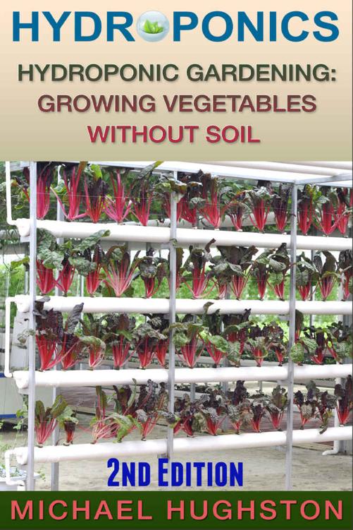 Hydroponics: Hydroponic Gardening: Growing Vegetables Without Soil (2nd Edition) (hydroponics, aquaculture, aquaponics, grow lights, hydrofarm, hydroponic systems, indoor garden)