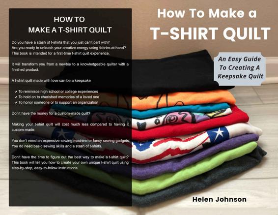 How To Make A T-Shirt Quilt: An Easy Guide To Creating A Keepsake Quilt